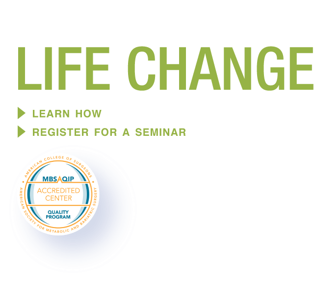 Bariatric Surgery = LIFE CHANGE